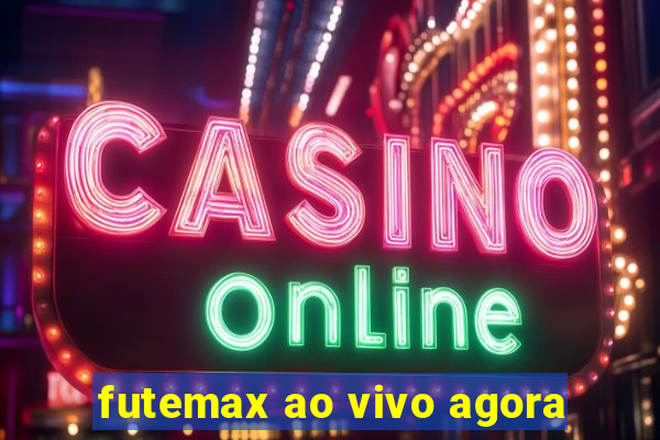 futemax ao vivo agora